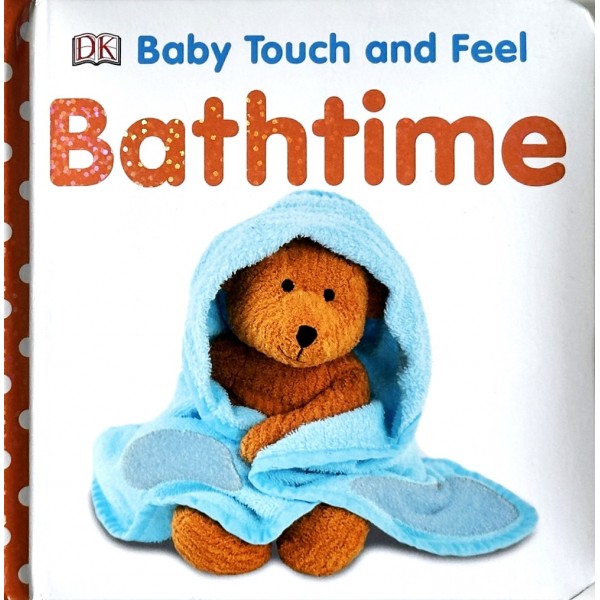 DK Baby Touch and Feel. Bathtime