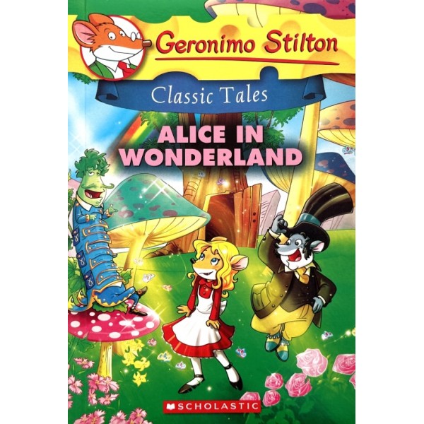 Geronimo Classic Tales. Alice in Wonderland