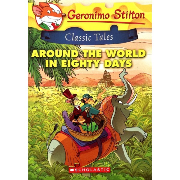Geronimo Classic Tales. Around the World in Eighty Days
