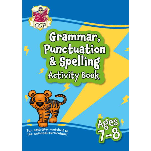 Grammar, Punctuation & Spelling Activity Book. Ages 7-8 (Year 3)
