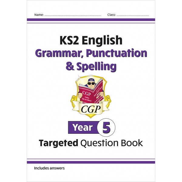 English Grammar, Punctuation & Spelling Targeted Question Book Year 5 KS2