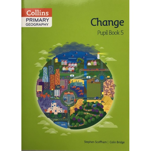 Collins Primary Geography Pupil Book. Change 5