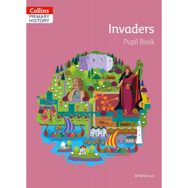 Collins Primary History Pupil Book. Invaders Collins Primary History Pupil Book. Invaders