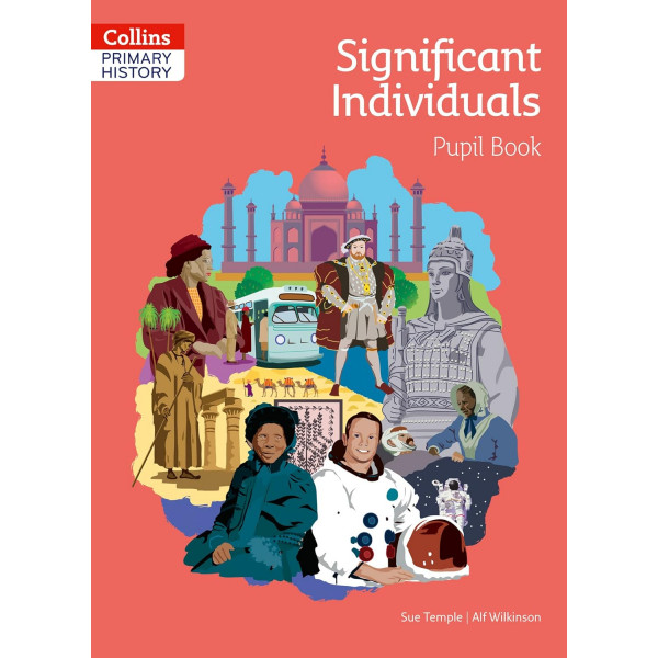 Collins Primary History Pupil Book. Significant Individuals
