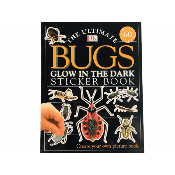 Bugs. The Ultimate Glow in the Dark Sticker Book