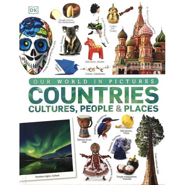 Our World in Pictures: Countries, Cultures, People & Places