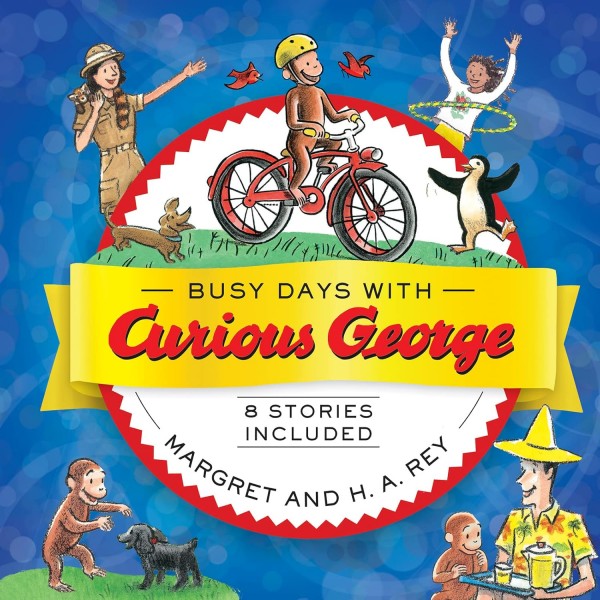 Busy Days With Curious George. 8 Stories Included