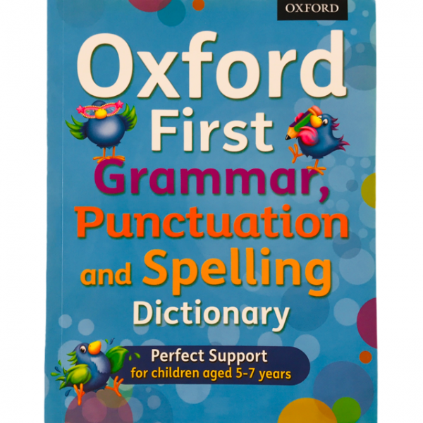   Oxford First Grammar, Punctuation and Spelling Dictionary