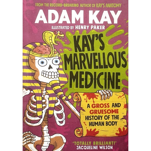 УЦЕНКА. Kay's Marvellous Medicine: A Gross and Gruesome History of the Human Body