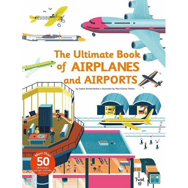 The Ultimate Book of Airplanes and Airports