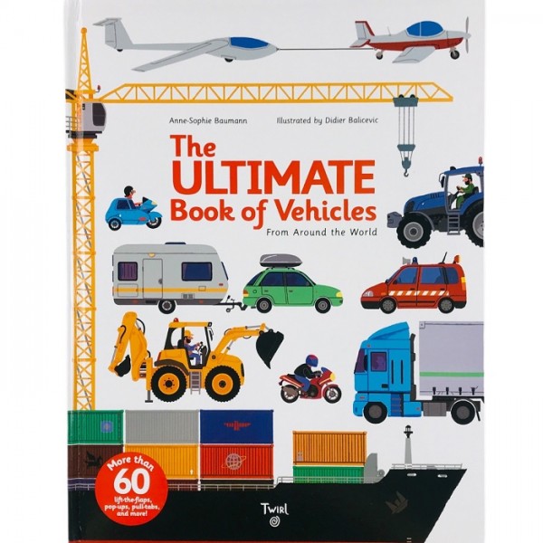 The Ultimate Book of Vehicles: From Around the World