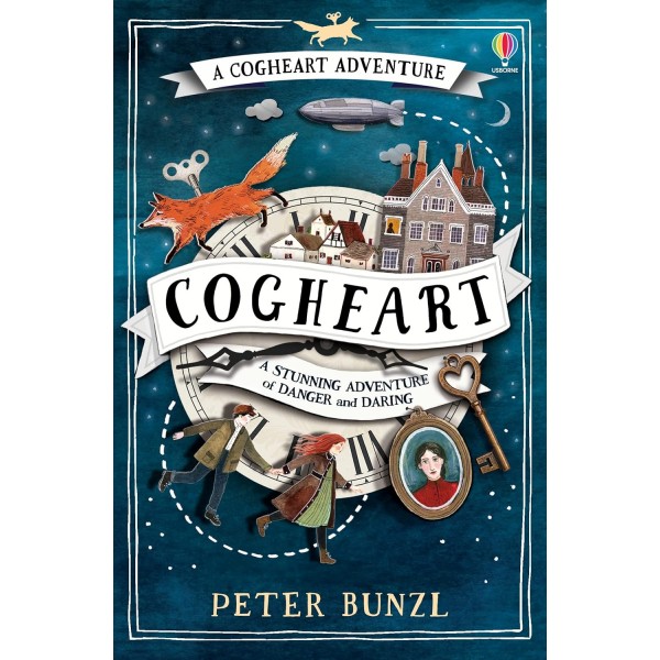 Cogheart. A Stunning Adventure of Danger and Daring