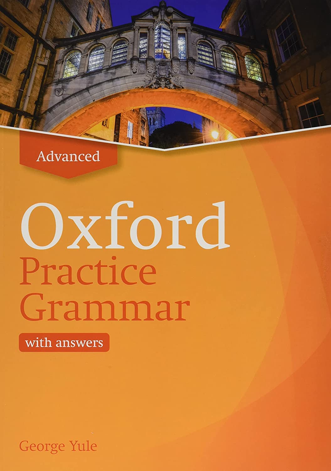 Oxford practice tests. Oxford Practice Grammar Intermediate with Key 2019. Oxford Advanced Grammar George Yule.